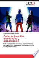 Libro de Culturas Juveniles, Identidades Y Globalización