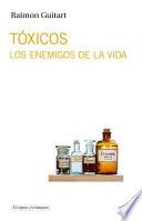 Libro de Tóxicos : Los Enemigos De La Vida