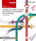 Libro de Manual. Gestión De Costes Y Calidad Del Servicio De Transporte Por Carretera (uf0922). Certificados De Profesionalidad. Tráfico De Mercancías Por Carretera (coml0109)
