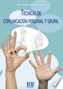 Libro de Técnicas De Comunicación Personal Y Grupal