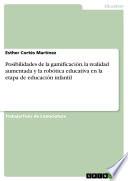 Libro de Posibilidades De La Gamificación, La Realidad Aumentada Y La Robótica Educativa En La Etapa De Educación Infantil