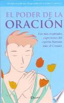 Libro de El Poder De La Oracion / The Power Of Prayer : Las Mas Inspiradas Expresiones Del Espiritu Humano Ante El Creador /