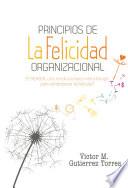 Libro de Principios De La Felicidad Organizacional