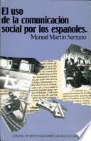 Libro de El Uso De La Comunicación Social Por Los Españoles