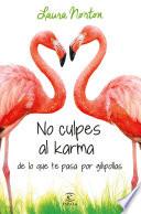 Libro de No Culpes Al Karma De Lo Que Te Pasa Por Gilipollas