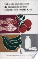 Libro de Tabla De Composición De Alimentos De Uso Corriente En Puerto Rico