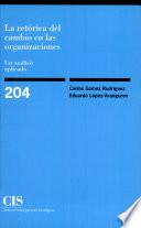 Libro de La Retórica Del Cambio En Las Organizaciones