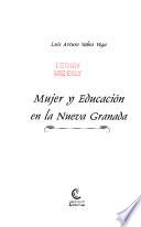 Libro de Mujer Y Educación En La Nueva Granada
