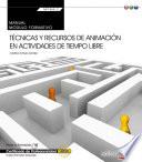 Libro de Manual. Técnicas Y Recursos De Animación En Actividades De Tiempo Libre (transversal: Mf1868_2). Certificados De Profesionalidad