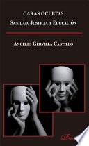 Libro de Caras Ocultas. Sanidad, Justicia Y Educación