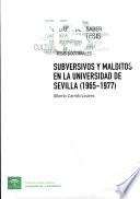 Libro de Subversivos Y Malditos En La Universidad De Sevilla (1965 1977)