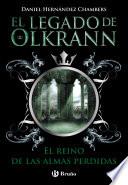 Libro de El Legado De Olkrann, 3. El Reino De Las Almas Perdidas