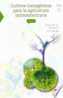 Libro de Cultivos Transgenicos Para La Agricultura Latinoamericana