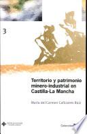 Libro de Territorio Y Patrimonio Minero Industrial En Castilla La Mancha