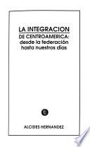 Libro de La Integración De Centroamérica