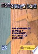 Libro de La Enseñanza De Español A Inmigrantes En Contextos Escolares