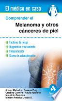 Libro de Comprender El Melanoma Y Otros Cánceres De Piel