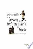 Libro de Introducción A La Historia De La Indumentaria En España