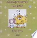 Libro de Gaturro Siempre Serás Mi Bebé