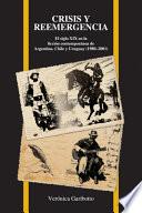 Libro de Crisis Y Reemergencia: El Siglo Xix En La Ficcion Contemporanea De Argentina, Chile Y Uruguay (1980 2001)