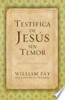 Libro de Testifica De Jess Sin Temor