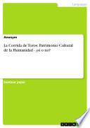 Libro de La Corrida De Toros: Patrimonio Cultural De La Humanidad ¿sí O No?