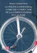 Libro de La Política Industrial Como Eje Conductor De La Competitividad En Las Pyme