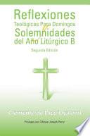 Libro de Reflexiones Teológicas Para Domingos Y Solemnidades Del Año Litúrgico B