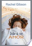 Libro de Debe De Ser Amor