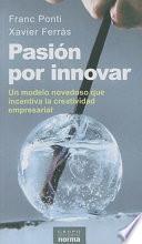 Libro de Pasion Por Innovar/ Passion For Innovation
