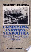 Libro de La Industria, La Prensa Y La Politica/ The Industry, The Press And The Politics