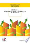 Libro de Liderazgo: Antecedentes, Tendencias Y Perspectivas De Desarrollo