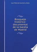 Libro de Bosquejo Hist?rico Documental De La Gaceta De Madrid