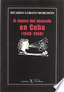 Libro de El Teatro Del Absurdo En Cuba, 1948 1968
