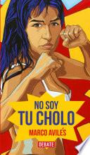 Libro de No Soy Tu Cholo