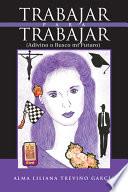 Libro de Trabajar Para Trabajar (adivino O Busco Mi Futuro)