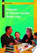 Libro de Prevenir El Fracaso Escolar Desde Casa