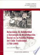 Libro de Relaciones De Solidaridad Y Estrategia De Reproducción Social En La Familia Popular Del Chile Tradicional (1750 1863)