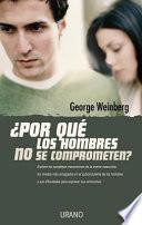 Libro de ¿por Qué Los Hombres No Se Comprometen?