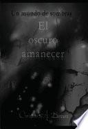 Libro de Un Mundo De Sombras: El Oscuro Amanecer