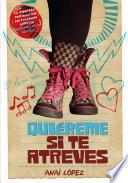 Libro de Quiéreme Si Te Atreves (trilogía De Elena, 2)