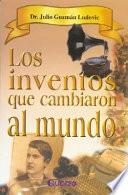 Libro de Los Inventos Que Cambiaron Al Mundo/the Inventions That Changed The World