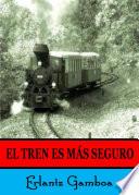 Libro de El Tren Es Más Seguro