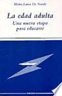 Libro de La Edad Adulta, Una Nueva Etapa Para Educarse