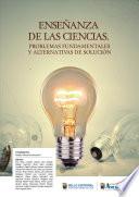 Libro de Enseñanza De Las Ciencias. Problemas Fundamentales Y Alternativas De Solución