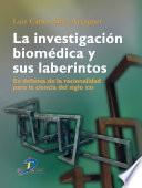 Libro de La Investigación Biomédica Y Sus Laberintos