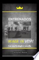Libro de Entrenados Para Reinar En Vida