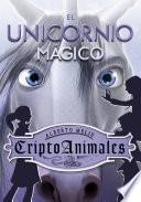 Libro de El Unicornio Mágico (criptoanimales 4)