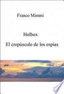 Libro de Holbox El Crepúsculo De Los Espías