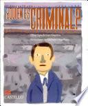 Libro de Quien Es Criminal? Un Recorrido Por El Delito, La Ley, La Justicia Y El Castigo En Mexico